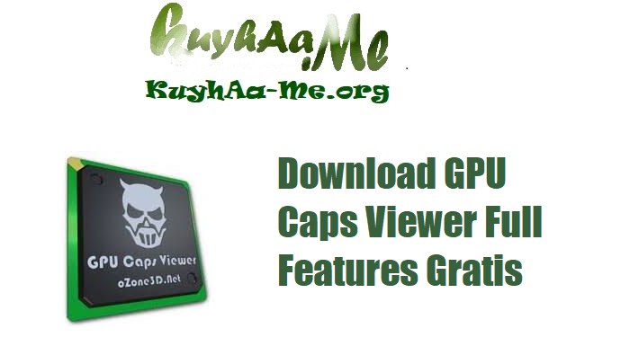 Download GPU Caps Viewer 1.64.2 Full Features Gratis
