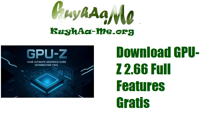 Download GPU-Z 2.66 Full Features Gratis
