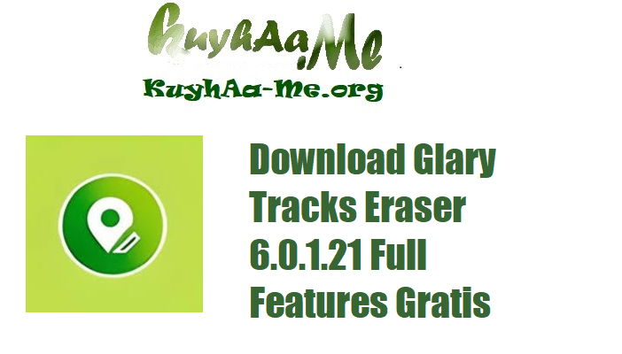 Download Glary Tracks Eraser 6.0.1.21 Full Features Gratis