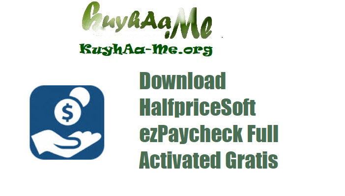 Download HalfpriceSoft ezPaycheck Full Activated Gratis 