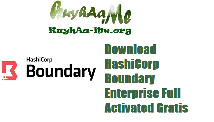 Download HashiCorp Boundary Enterprise Full Activated Gratis 