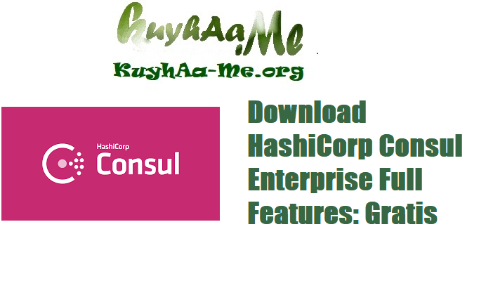 Download HashiCorp Consul Enterprise Full Features Gratis 