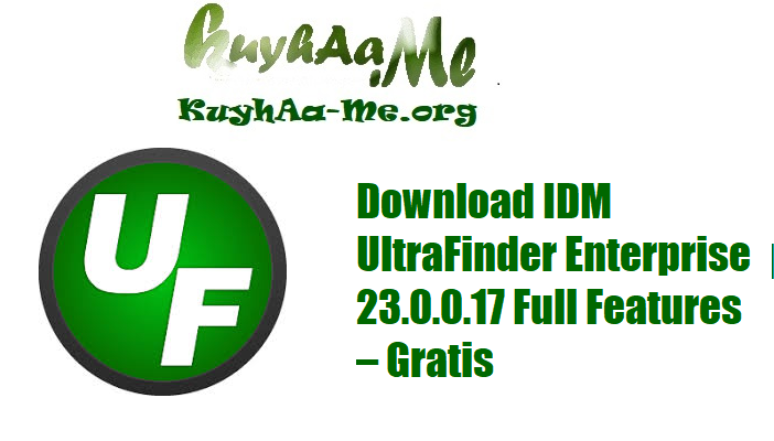 Download IDM UltraFinder Enterprise 23.0.0.17 Full Features – Gratis 