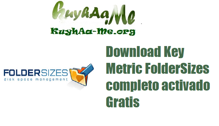 Download Key Metric FolderSizes 9.8.576 completo activado Gratis