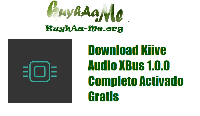 Download Kiive Audio XBus 1.0.0 Completo Activado Gratis 