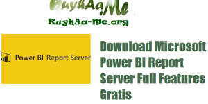 Download Microsoft Power BI Report Server v15.0.1118.125 Full Features Gratis