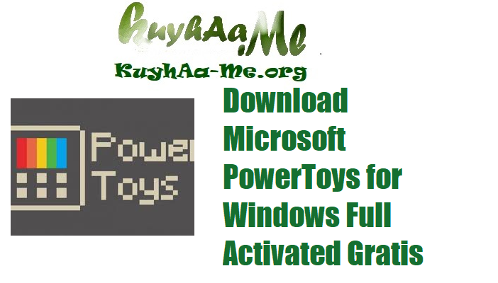 Download Microsoft PowerToys for Windows 10 v0.91.1 Full Activated Gratis 