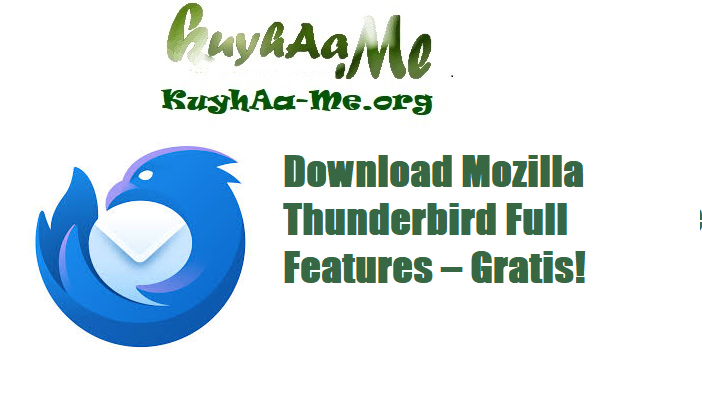 Download Mozilla Thunderbird Full Features – Gratis! 
