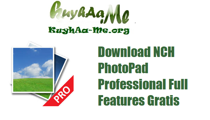 Download NCH PhotoPad Professional Solusi Full Features Gratis