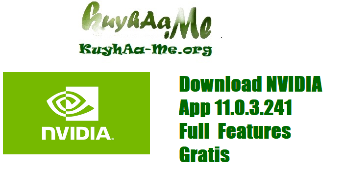 Download NVIDIA App 11.0.3.241 Full  Features Gratis 