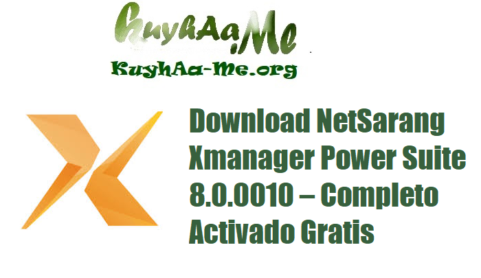 Download NetSarang Xmanager Power Suite 8.0.0010 – Completo Activado Gratis 