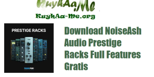 Download NoiseAsh Audio Prestige Racks v1.2.4 Full Features Gratis 