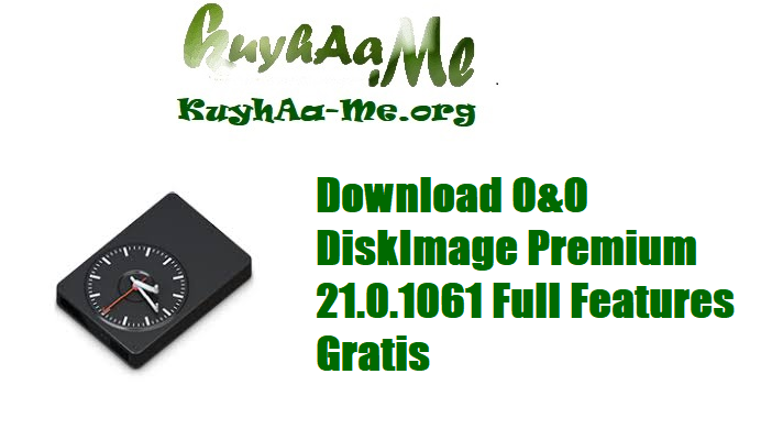 Download O&O DiskImage Premium 21.0.1061 Full Features Gratis 