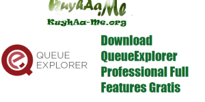 Download QueueExplorer Professional Full Features Gratis
