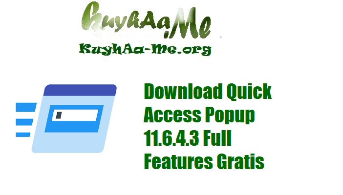 Download Quick Access Popup 11.6.4.3 Full Features Gratis