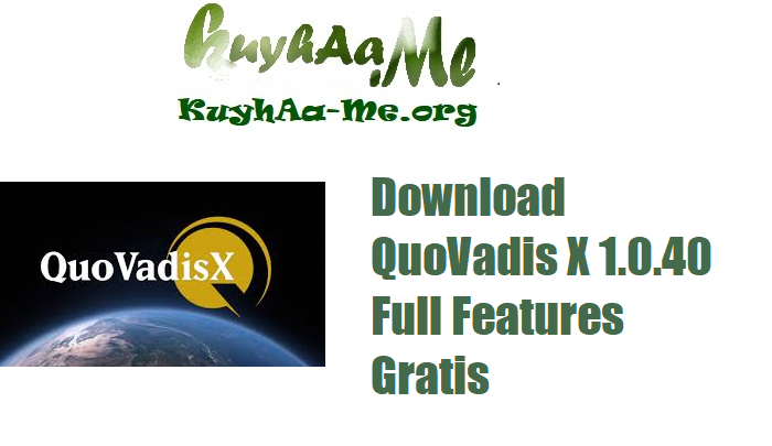 Download QuoVadis X 1.0.40 Full Features Gratis 