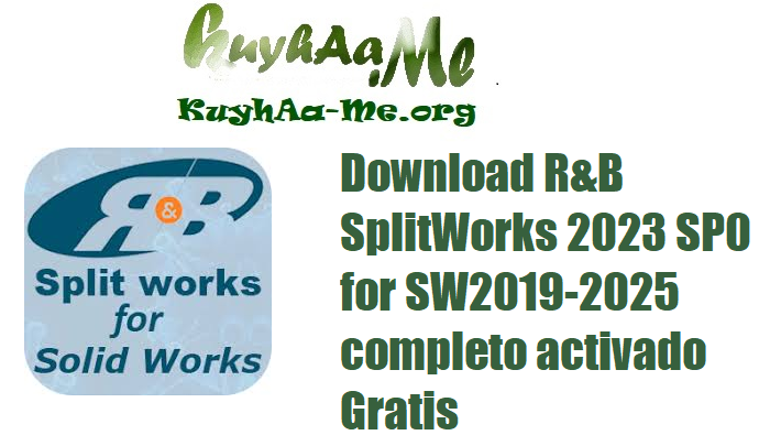 Download R&B SplitWorks 2023 SP0 for SW2019-2025 completo activado Gratis 