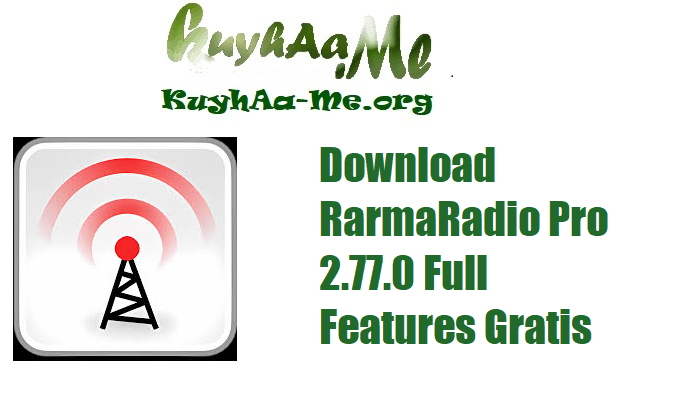 Download RarmaRadio Pro 2.77.0 Full Features Gratis 