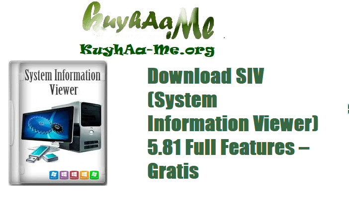 Download SIV (System Information Viewer) 5.81 Full Features – Gratis 