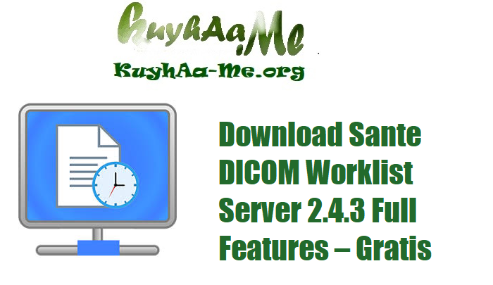 Download Sante DICOM Worklist Server 2.4.3 Full Features – Gratis