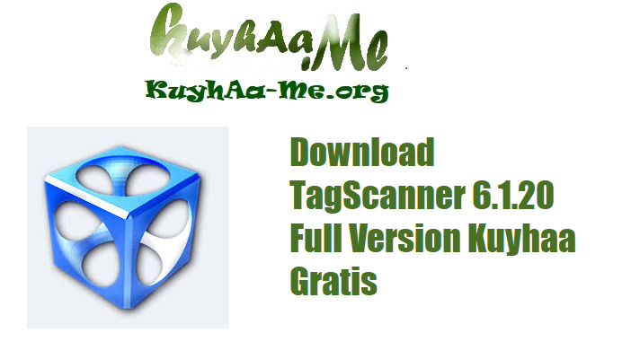 Download TagScanner 6.1.20 Full Version Kuyhaa Gratis 