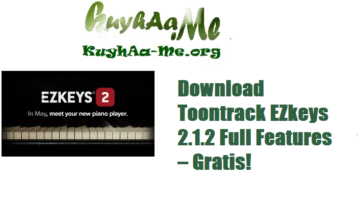 Download Toontrack EZkeys 2.1.2 Full Features – Gratis!