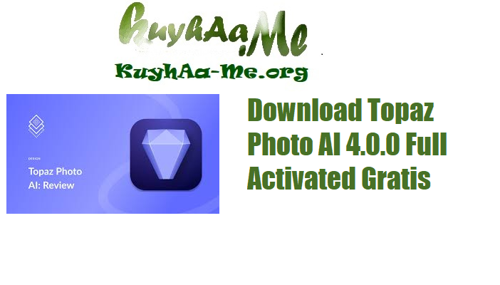 Download Topaz Photo AI 4.0.0 Full Activated Gratis 