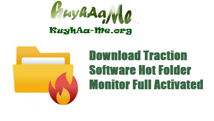Download Traction Software Hot Folder Monitor Full Activated