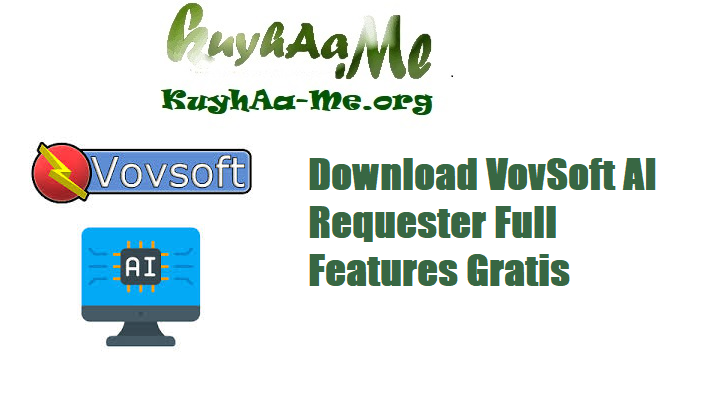 Download VovSoft AI Requester Full Features Gratis 