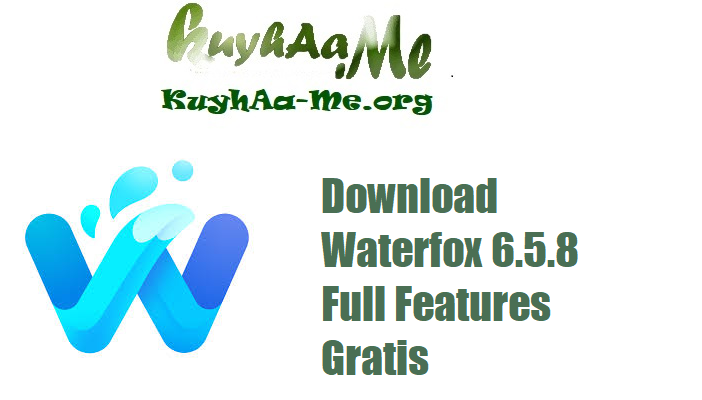 Download Waterfox 6.5.8 Full Features Gratis 