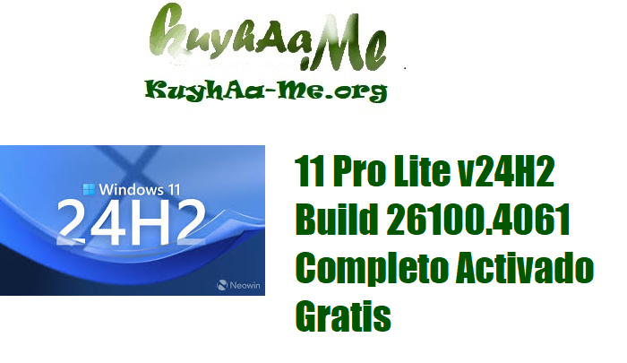 Download Windows 11 Pro Lite v24H2 Build 26100.4061 Completo Activado Gratis 