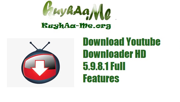 Download Youtube Downloader HD 5.9.8.1 Full Features 
