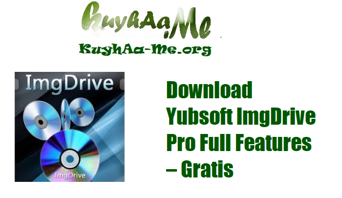 Download Yubsoft ImgDrive Pro Full Features – Gratis