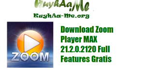 Download Zoom Player MAX 21.2.0.2120 Full Features Gratis