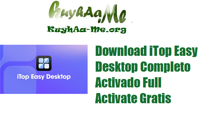 Download iTop Easy Desktop Completo Activado Full Activate Gratis 
