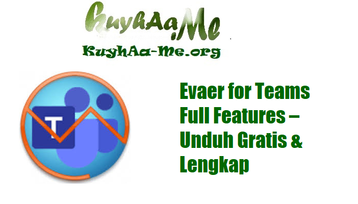 Evaer for Teams Full Features – Unduh Gratis & Lengkap