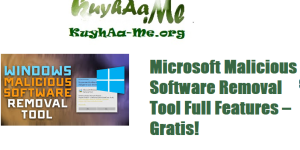Microsoft Malicious Software Removal Tool Full Features – Gratis!