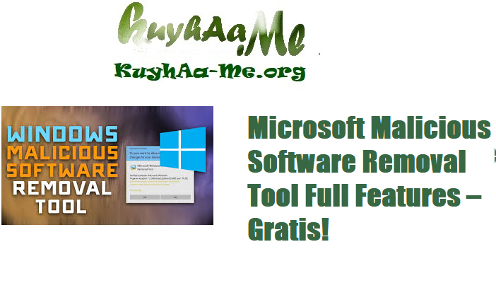 Microsoft Malicious Software Removal Tool Full Features – Gratis!