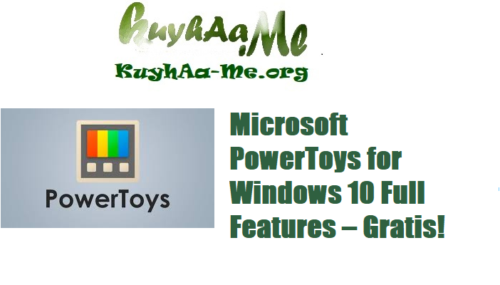 Microsoft PowerToys for Windows 10 Full Features – Gratis!