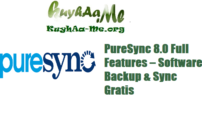 PureSync 8.0 Full Features – Software Backup & Sync Gratis 