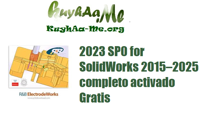R&B ElectrodeWorks 2023 SP0 for SolidWorks 2015–2025 completo activado Gratis 