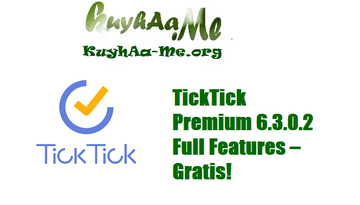 TickTick Premium 6.3.0.2 Full Features – Gratis!