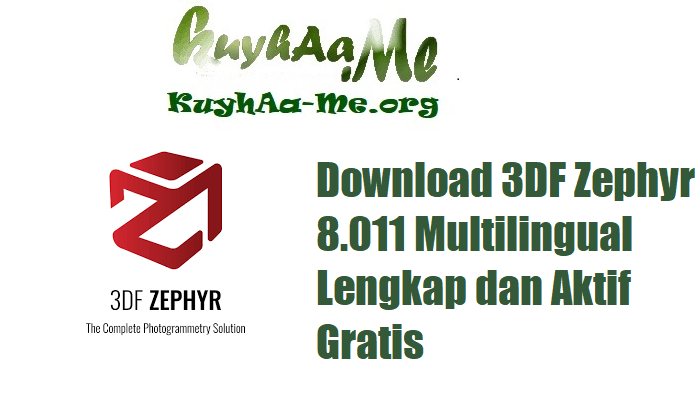 Download 3DF Zephyr 8.011 Multilingual Lengkap dan Aktif Gratis 