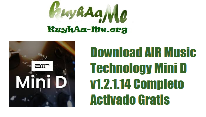 Download AIR Music Technology Mini D v1.2.1.14 Completo Activado Gratis 
