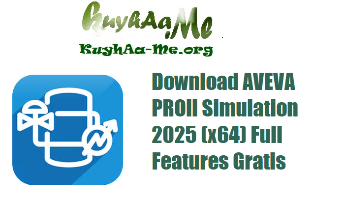 Download AVEVA PROII Simulation 2025 (x64) Full Features Gratis 