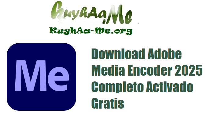 Download Adobe Media Encoder 2025 v25.3.0.073 Completo Activado Gratis 