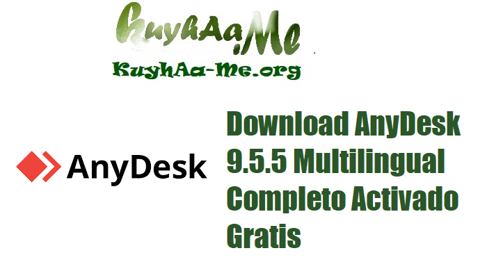 Download AnyDesk 9.5.5 Multilingual Completo Activado Gratis 