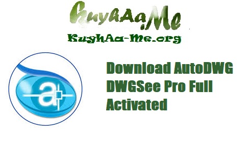 Download AutoDWG DWGSee Pro Full Activated