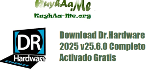 Download Dr.Hardware 2025 v25.6.0 Completo Activado Gratis