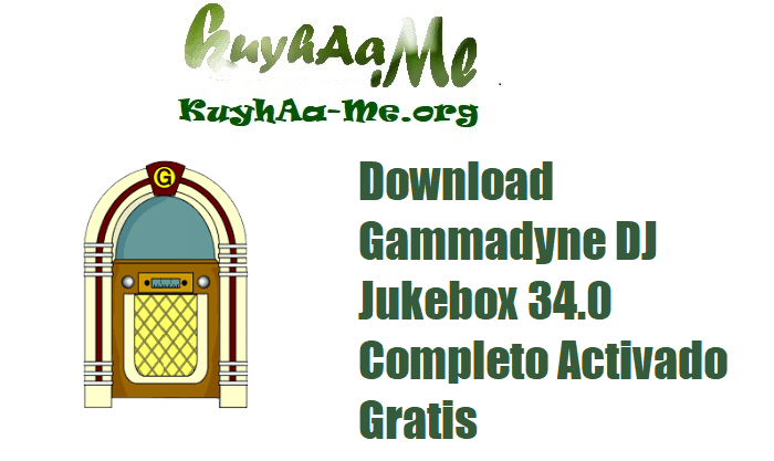 Download Gammadyne DJ Jukebox 34.0 Completo Activado Gratis 